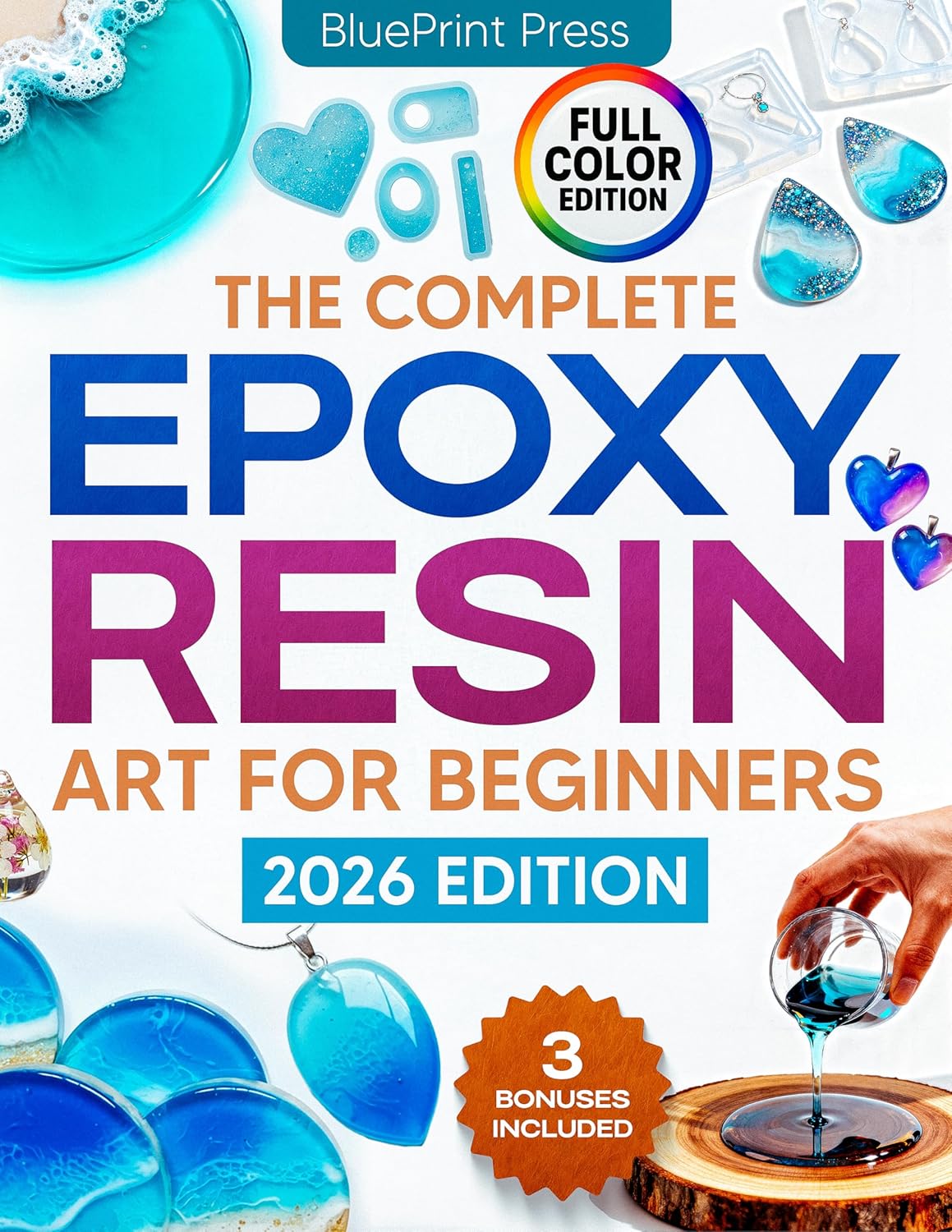 The Complete Epoxy Resin Art for Beginners: Step-by-Step Beginnerâ€™s Guide with Simple Instructions, Supplies Tips, and Projects to Create Jewelry, Coasters, Tabletops, and Ocean Art - Image 1