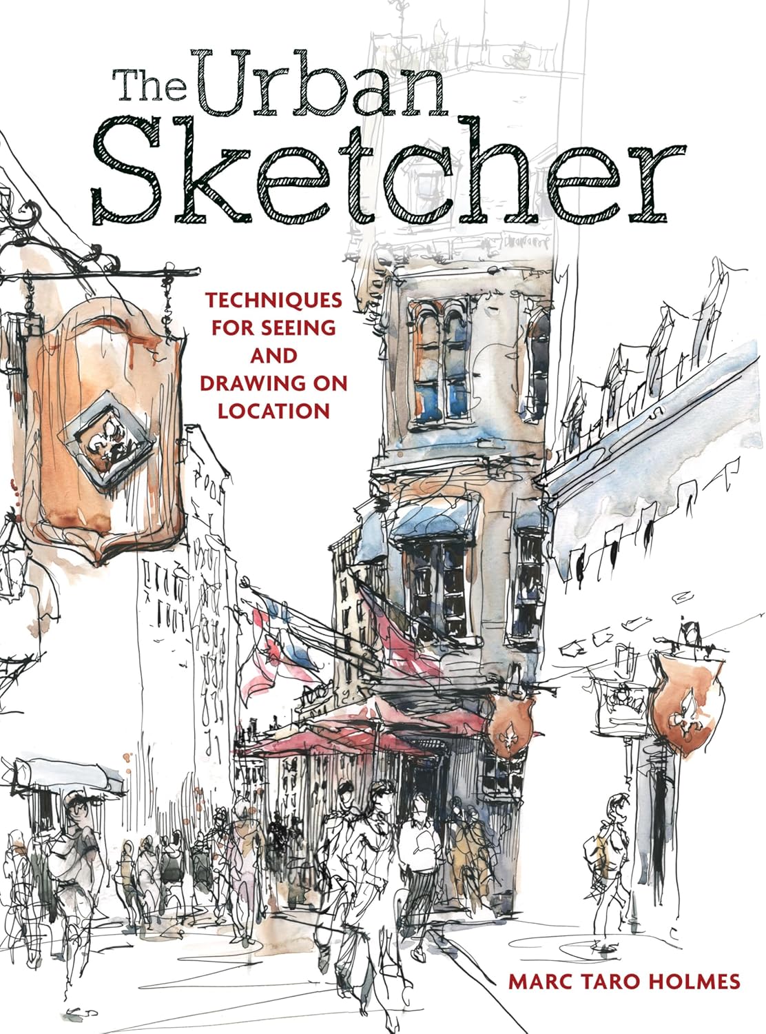 The Urban Sketcher: Techniques for Seeing and Drawing on Location - Image 1