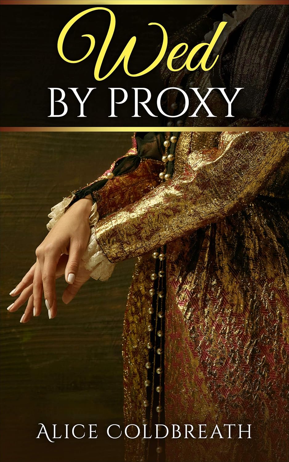 Alice Coldbreath Wed By Proxy Brides of Karadok book cover front view