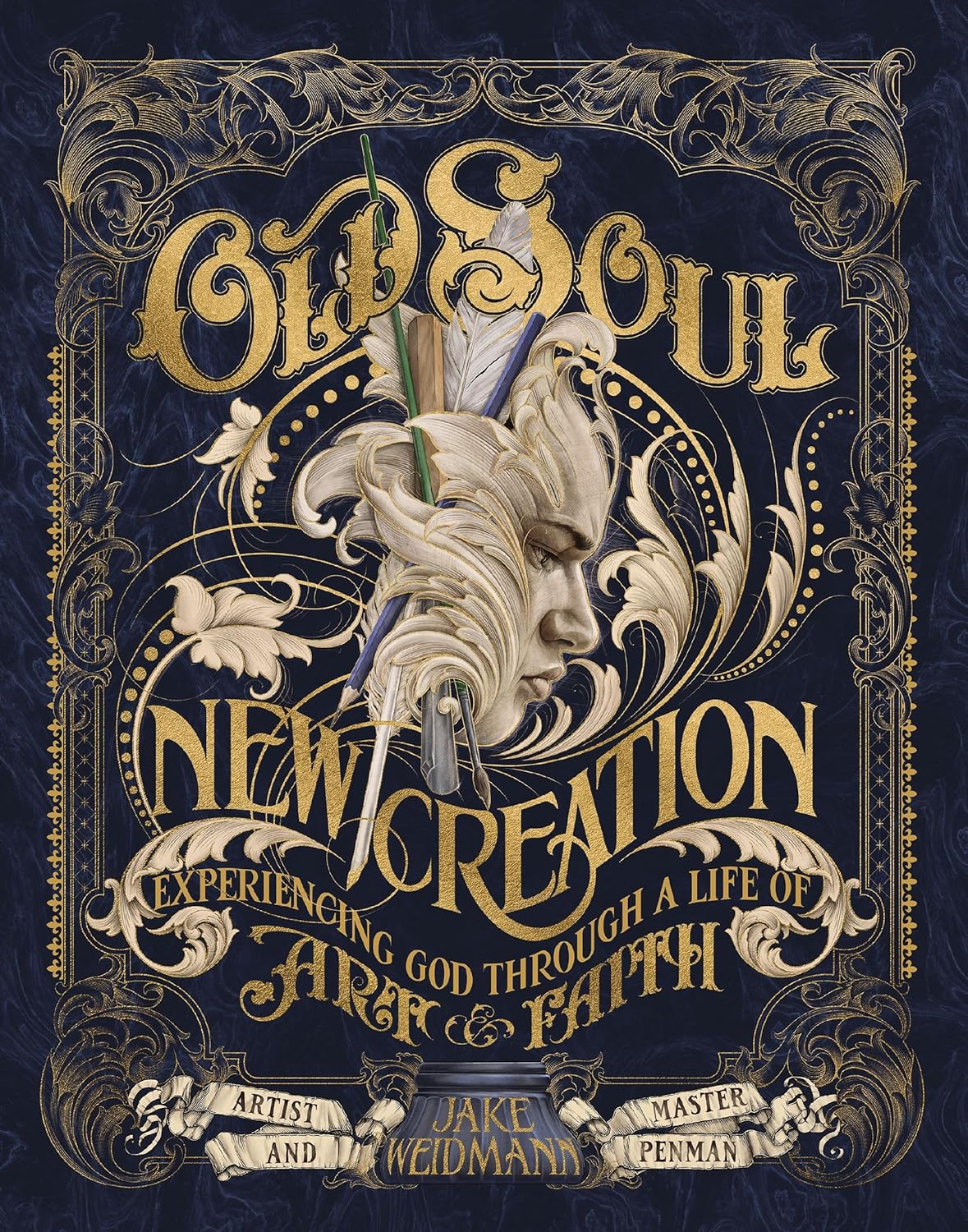 Old Soul, New Creation: Experiencing God through a Life of Art and Faith - Image 1