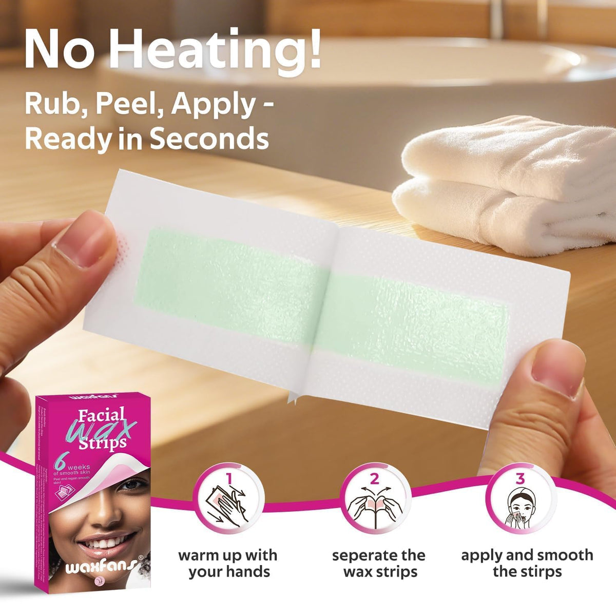Instructional view demonstrating how to warm and separate facial wax strips