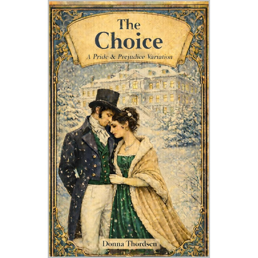 Donna Thordsen The Choice Pride and Prejudice Variation novel front cover view