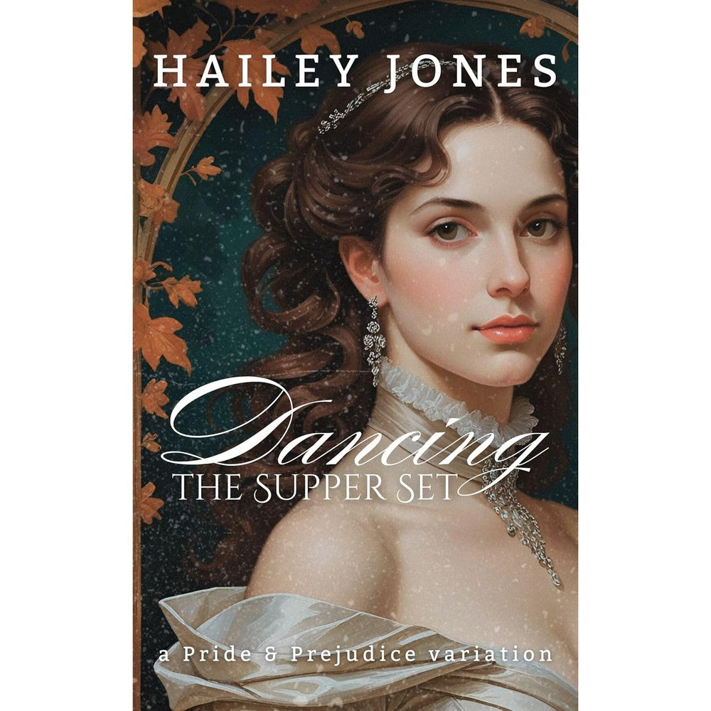 Hailey Jones Dancing the Supper Set front cover paperback book a Pride and Prejudice variation