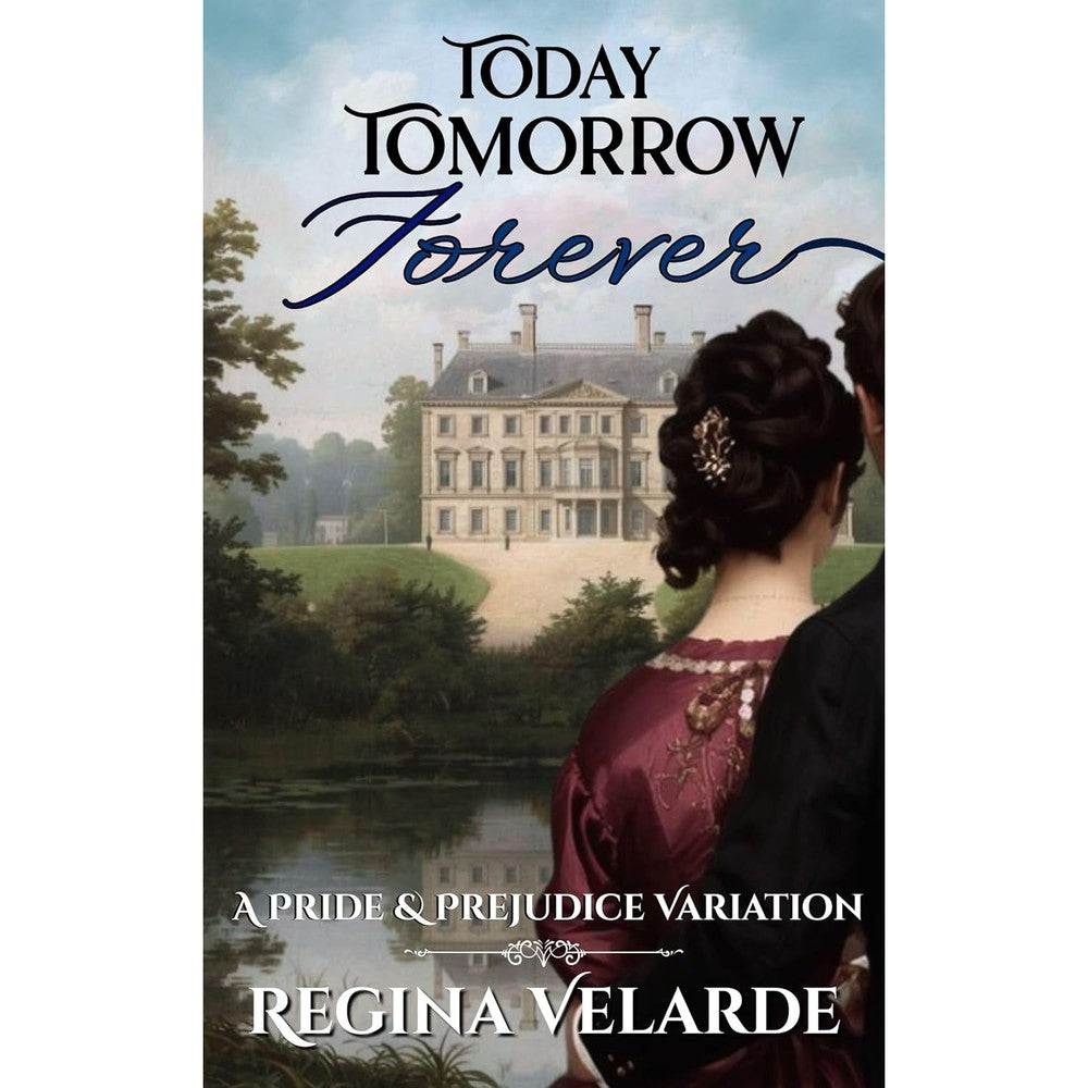 Regina Velarde Today Tomorrow Forever paperback novel front view featuring historical romance cover design.