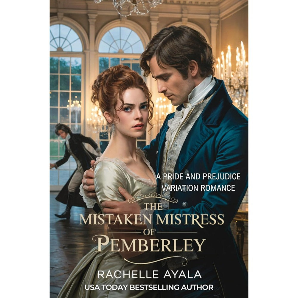 Rachelle Ayala The Mistaken Mistress of Pemberley book front view historical romance novel