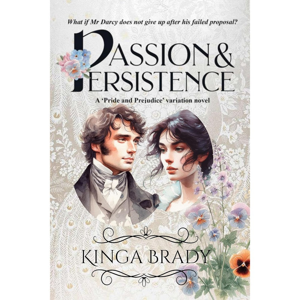 Kinga Brady Passion and Persistence book front view alternate Regency romance novel cover