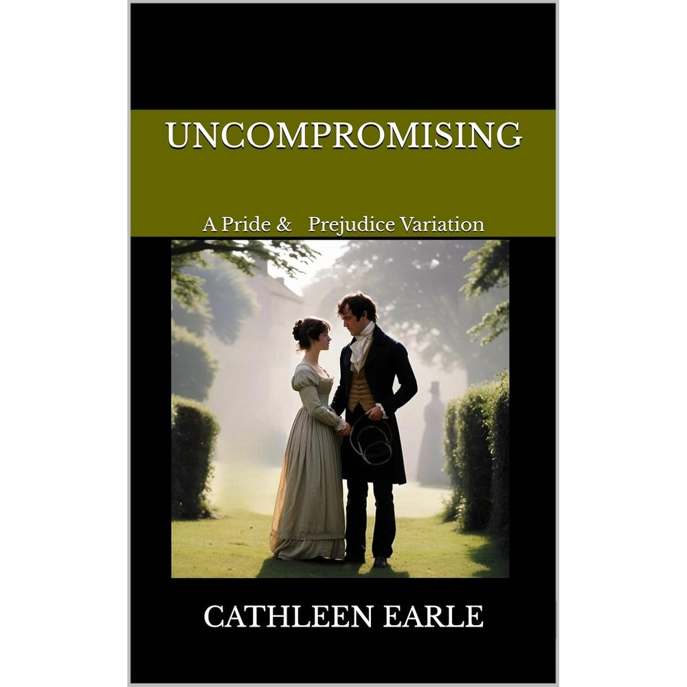 Cathleen Earle Uncompromising book cover featuring a classic Regency couple.