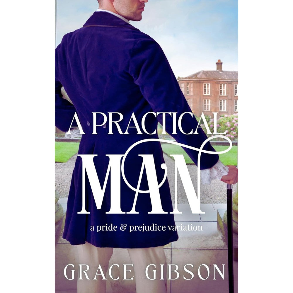 Grace Gibson A Practical Man Pride and Prejudice variation romance novel cover view