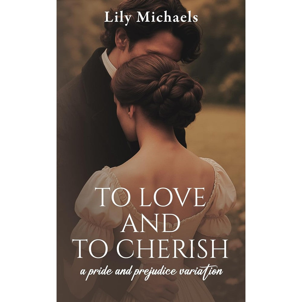 Lily Michaels To Love And To Cherish Pride and Prejudice Variation paperback book front cover view