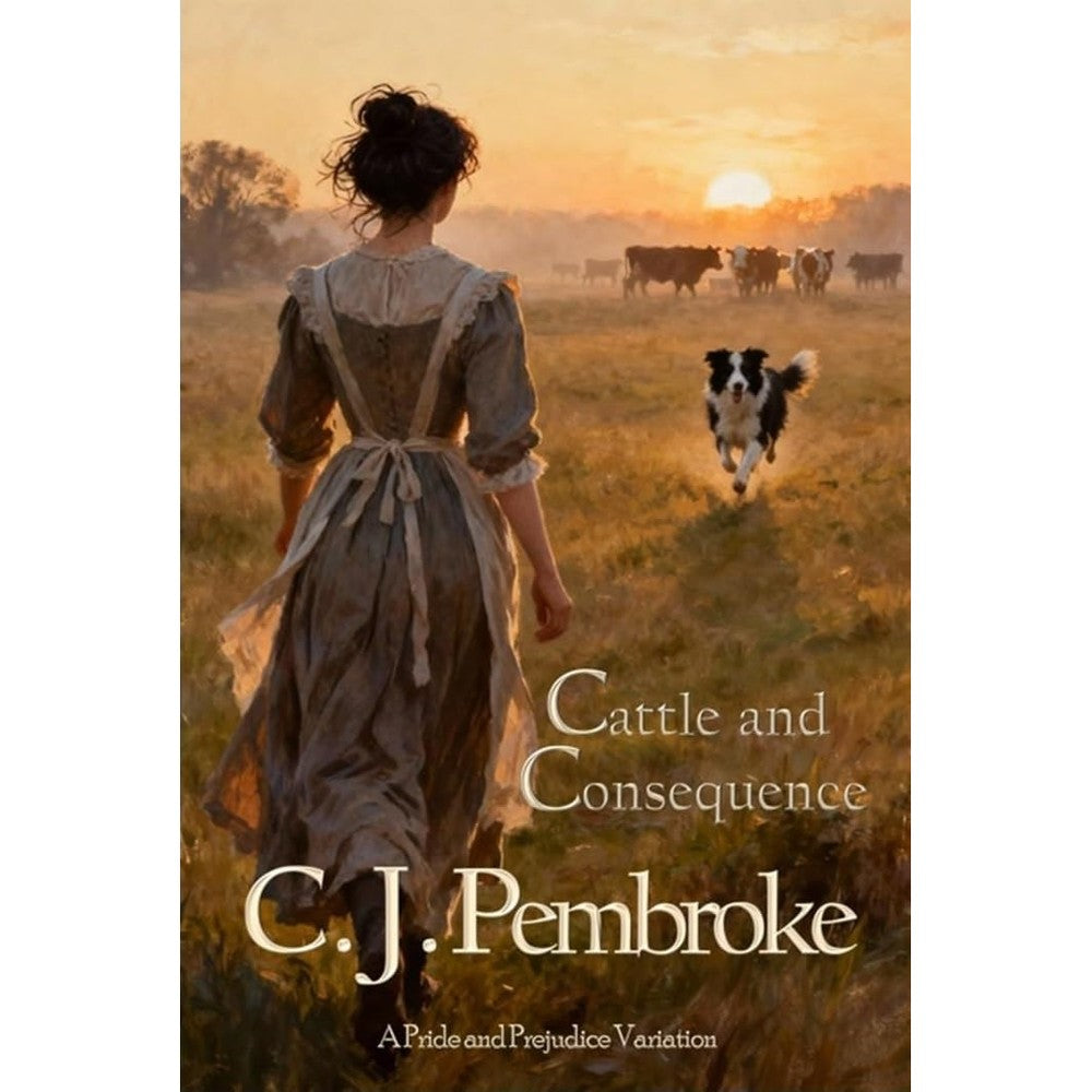 C. J. Pembroke Cattle and Consequence book cover front view featuring a woman in historical attire walking through a sunset field