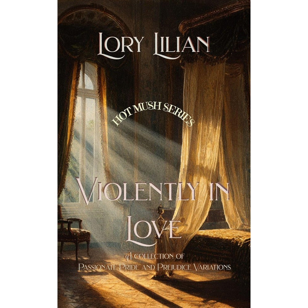 Lory Lilian Violently in Love Pride and Prejudice Variations book cover featuring a dramatic Regency bedroom scene.