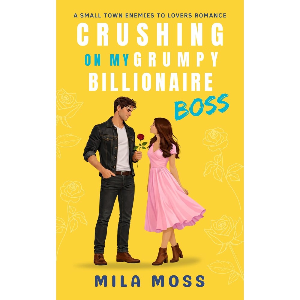 Mila Moss Crushing On My Grumpy Billionaire Boss book cover front view