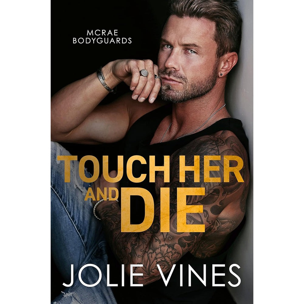 Jolie Vines Touch Her and Die McRae Bodyguards book one paperback front view featuring the official cover artwork.