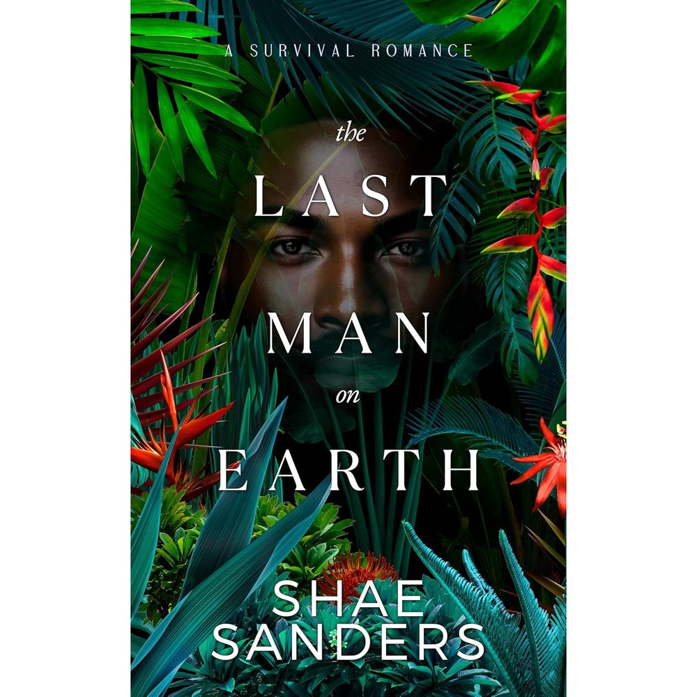 Shae Sanders The Last Man on Earth book front cover view survival romance fiction novel