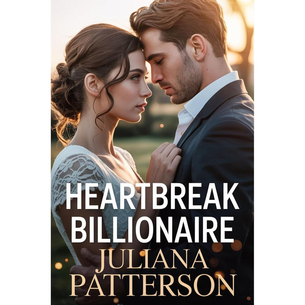 Heartbreak Billionaire: A Broken Vow, a Lost Love, and One Last Chance (The Billionaireâ€™s Regret Series Book 3)