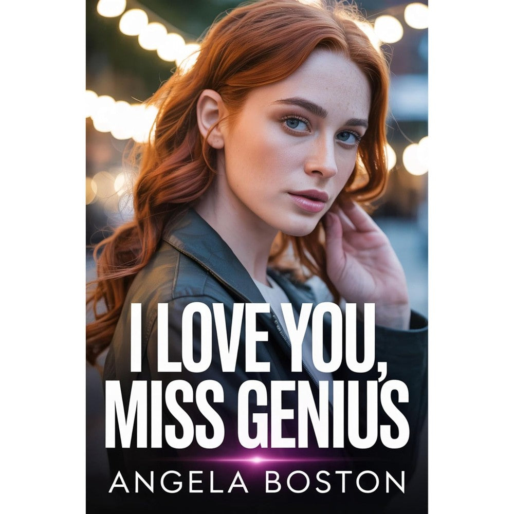 I Love You, Miss Genius: A Reborn Heiressâ€™s Rise, Revenge, and Romance (Second-Chance Genius Series Book 7)