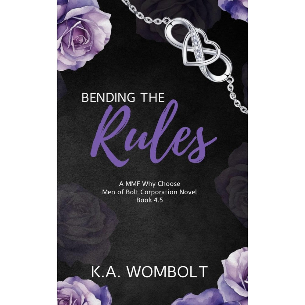 K.A. Wombolt Bending the Rules book cover front view featuring a stylized infinity heart pendant on a dark background with purple roses.
