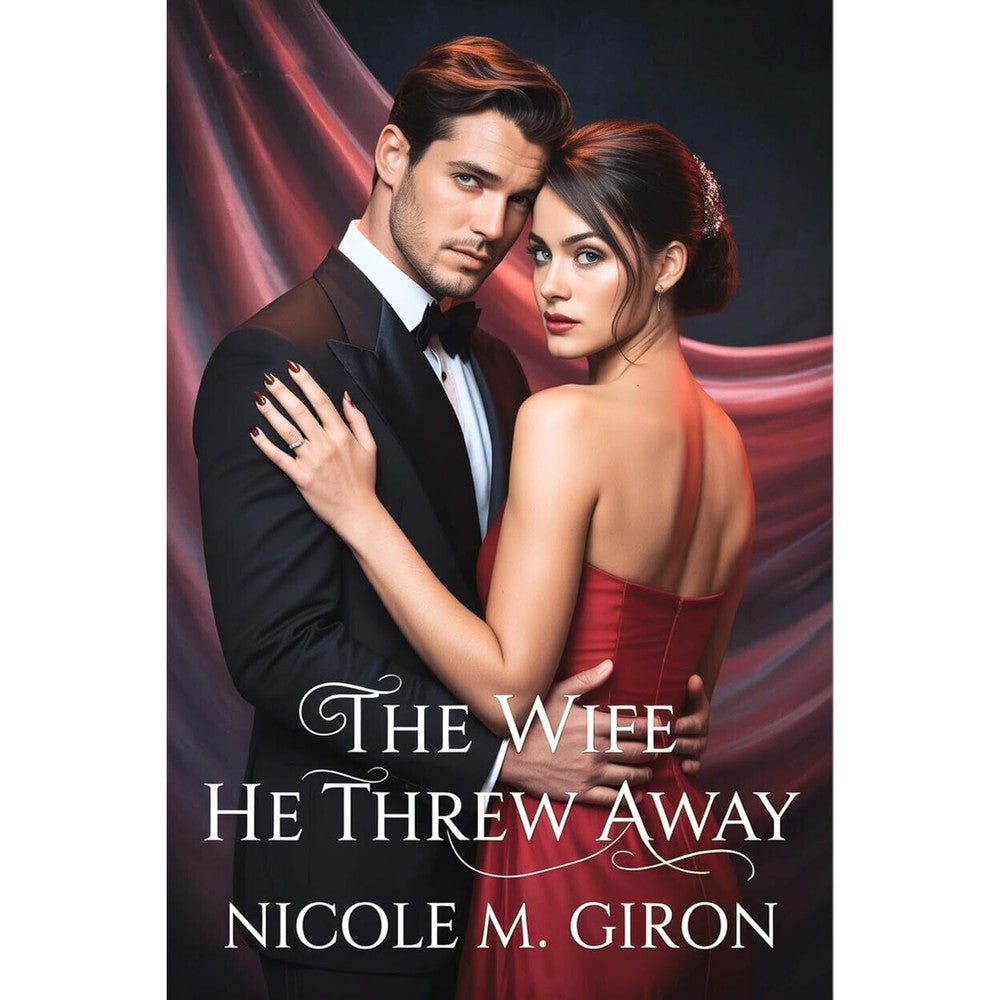 The Wife He Threw Away: A Billionaire Divorce Romance of Betrayal, Secrets, Regret, and the Love He Lost (Billionaire Betrayal romance Book 3)