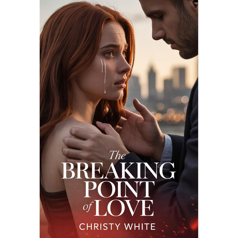 The Breaking Point of Love: A Heartbreaking Divorce Romance with Passion and Betrayal (Heartâ€™s Breaking Point Series Collection Book 7)