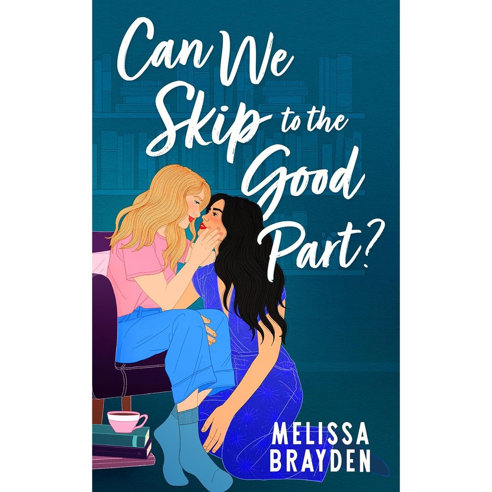 Melissa Brayden Can We Skip To The Good Part front book cover layout featuring contemporary romance typography.