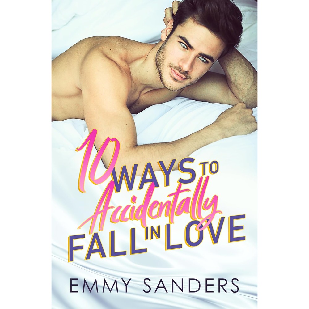 Emmy Sanders 10 Ways to Accidentally Fall in Love book front cover graphic design featuring contemporary romance typography.