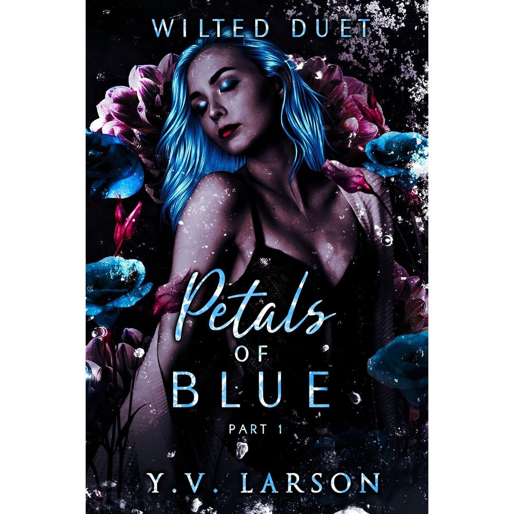 Y.V. Larson Petals of Blue Part One book cover front view featuring dark romance contemporary artwork