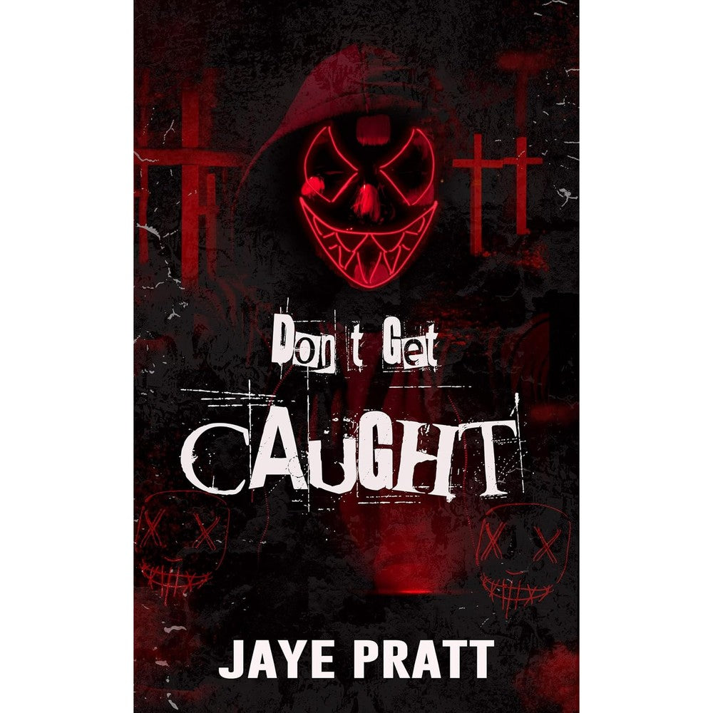 Jaye Pratt Don't Get Caught book front cover featuring a stylized red mask illustration over a dark distressed background.