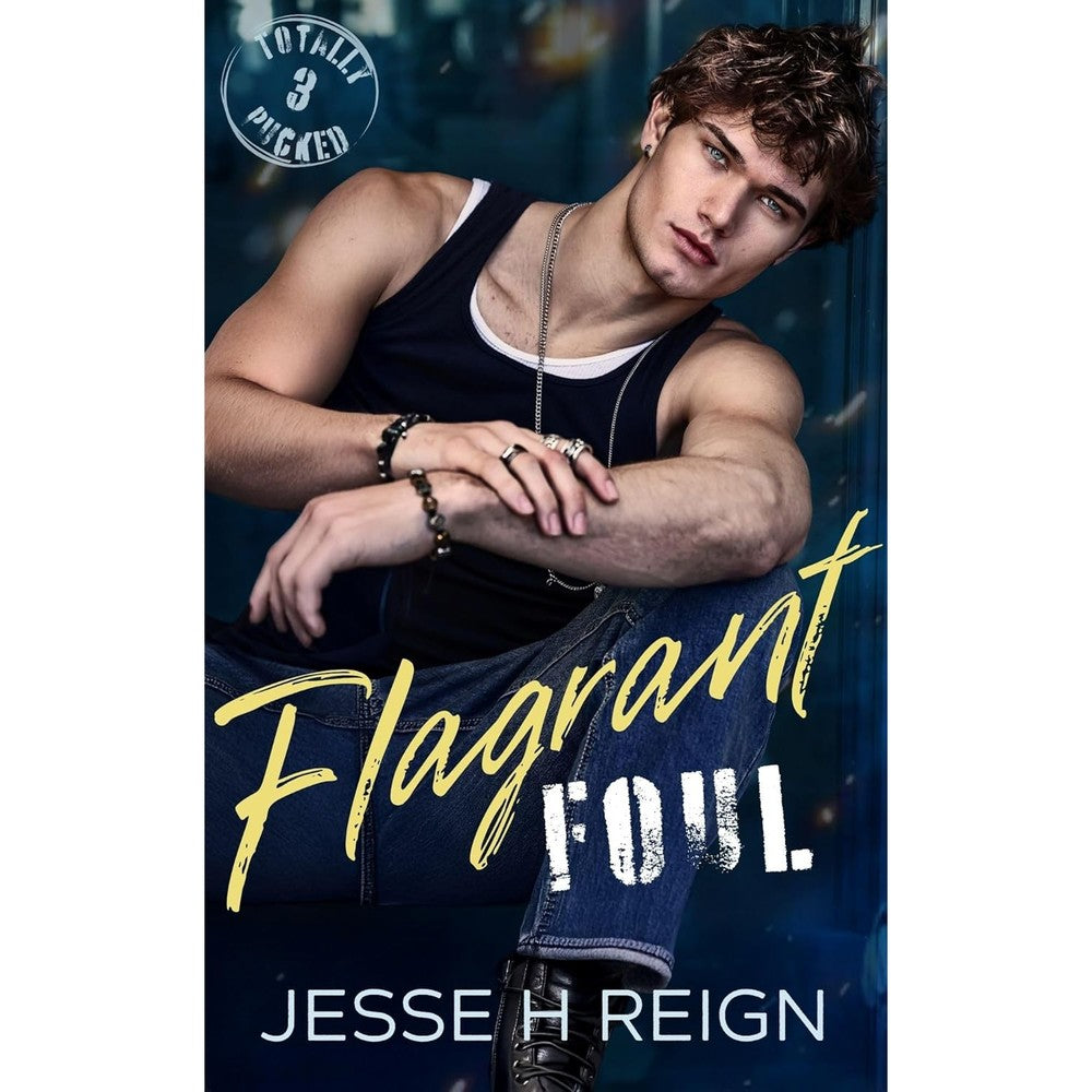 Jesse H Reign Flagrant Foul Totally Pucked Book Three front cover featuring male model character Sev Delorean.