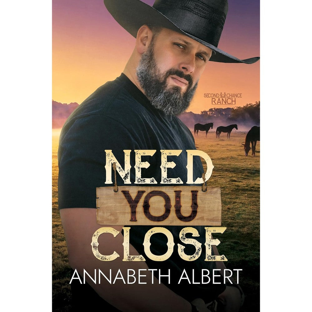 Annabeth Albert Need You Close Second Chance Ranch Book Three paperback front view.