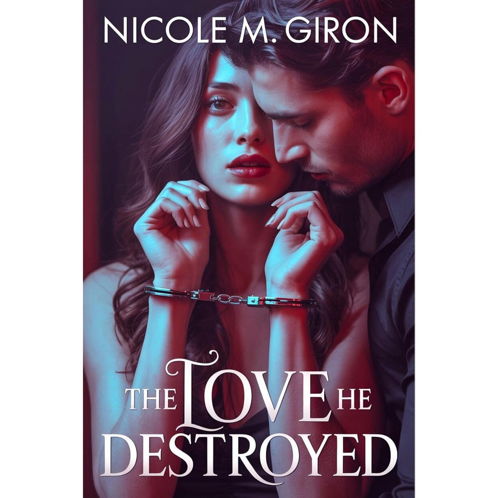The Love He Destroyed: A Billionaire Second Chance Romance After Betrayal, Divorce, Hidden Heir and Redemption