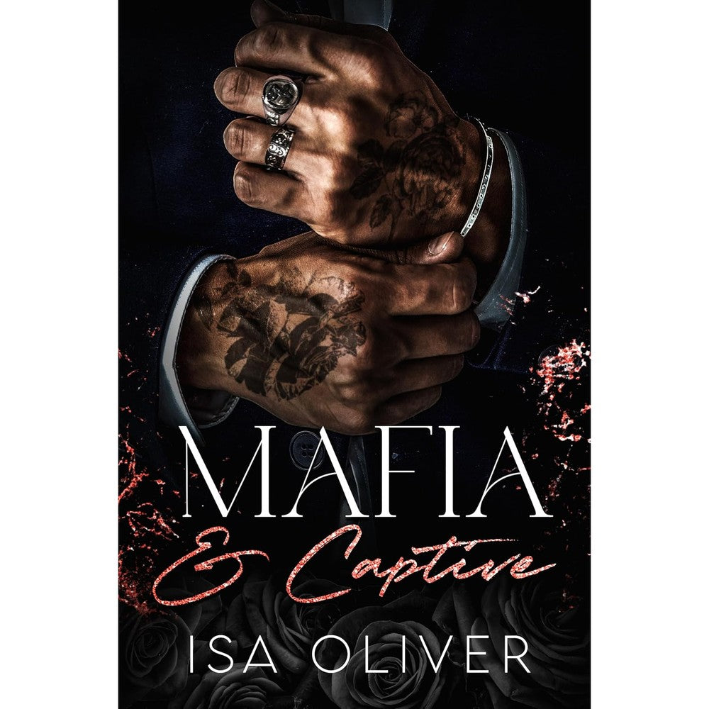 Isa Oliver Mafia and Captive book cover front view dark romance novel