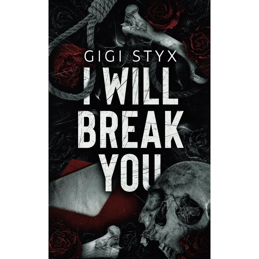 Gigi Styx I Will Break You dark stalker romance paperback front cover