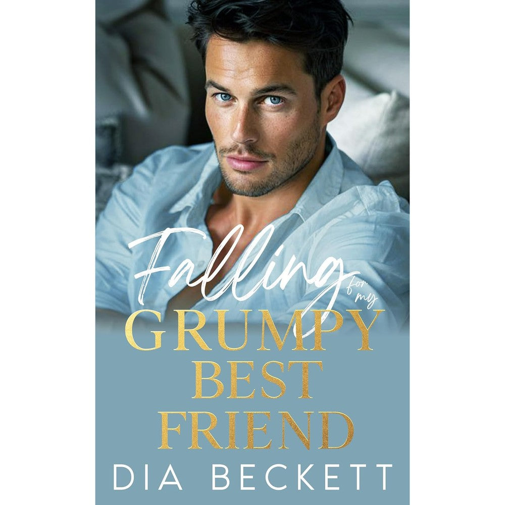 Dia Beckett Falling For My Grumpy Best Friend front cover book romance novel