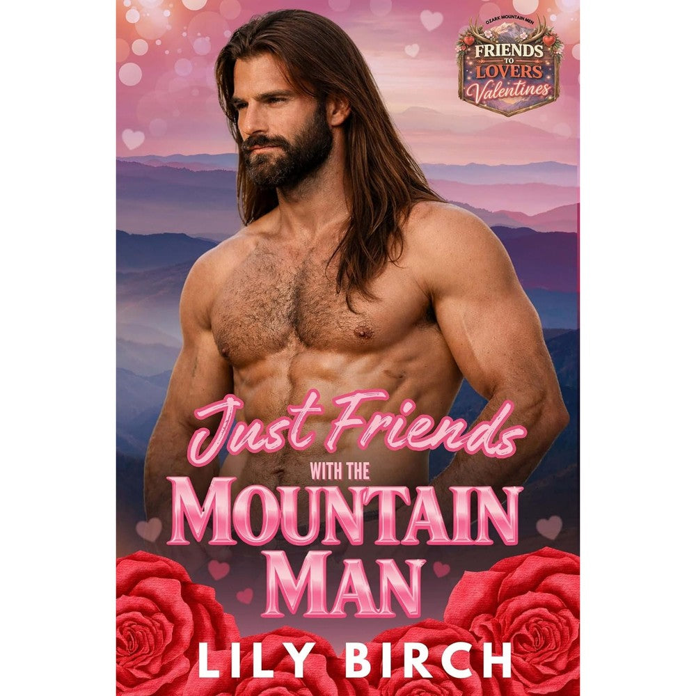 Lily Birch Just Friends With The Mountain Man book front cover view featuring a bearded man in front of a mountain landscape.