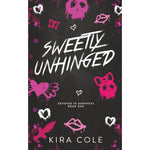 Kira Cole Sweetly Unhinged dark romantic comedy book front view featuring graffiti style cover art.