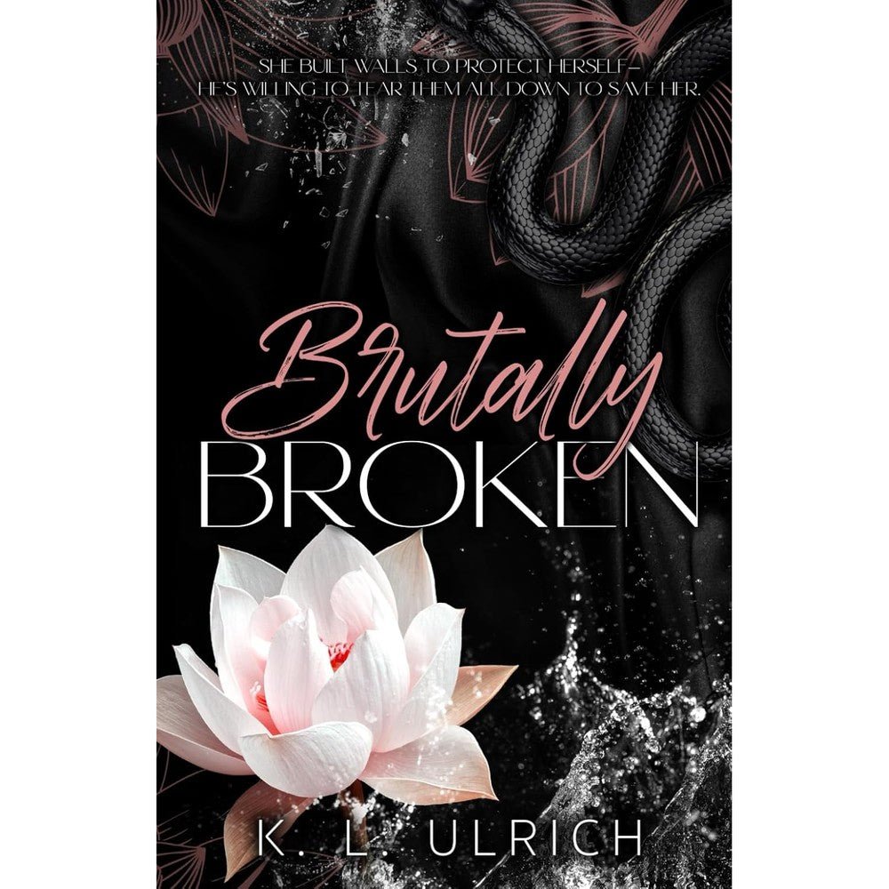 K. L. Ulrich Brutally Broken Resilience Series book front view featuring dark snake and pink lotus cover art.