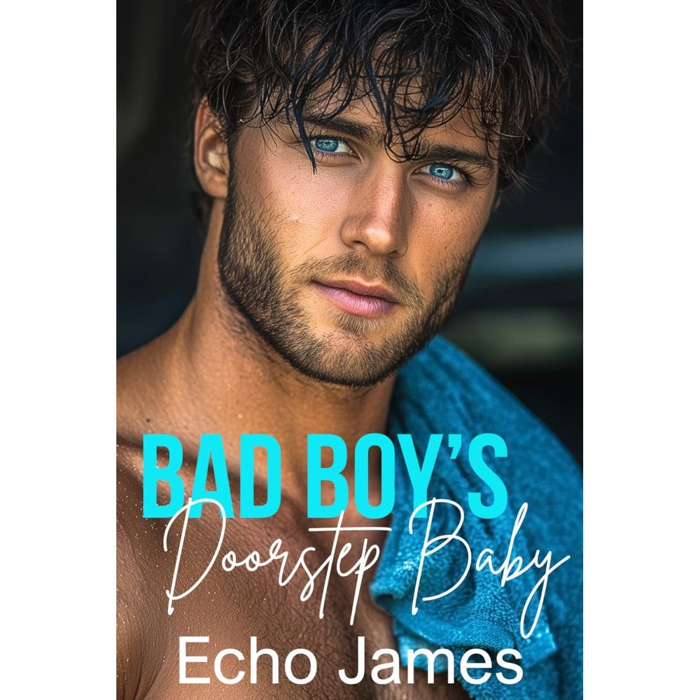 Echo James Bad Boy's Doorstep Baby book cover front view featuring a man with blue eyes.
