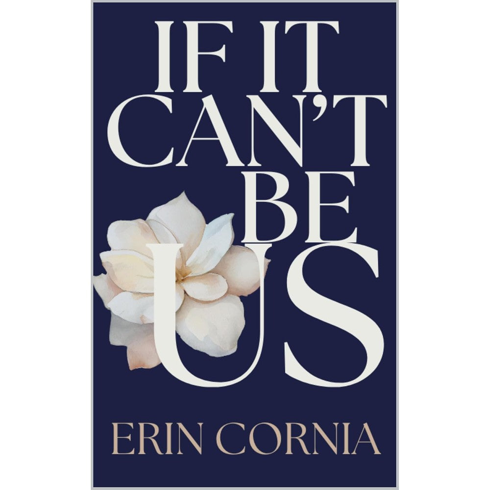 Erin Cornia If It Can't Be Us Chicago Series Book One front cover view contemporary romance novel