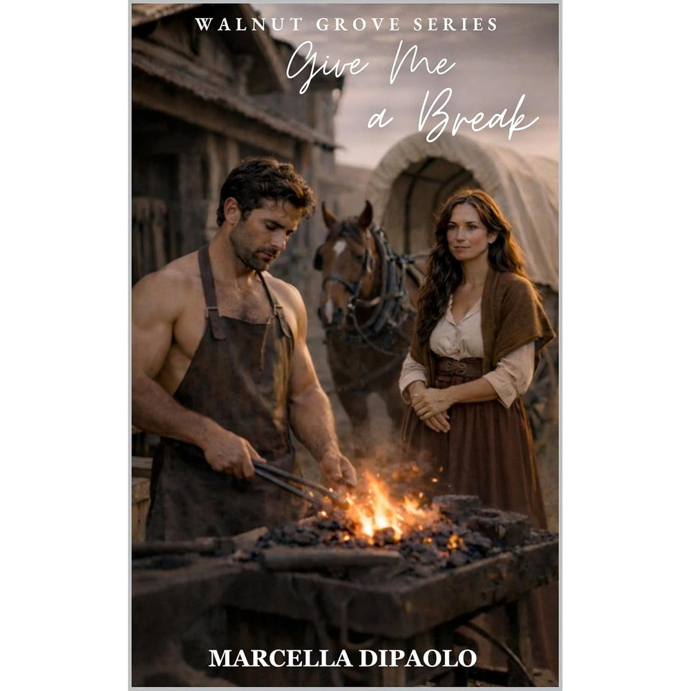 Marcella DiPaolo Give Me A Break Walnut Grove Series Book Three front cover historical romance ebook