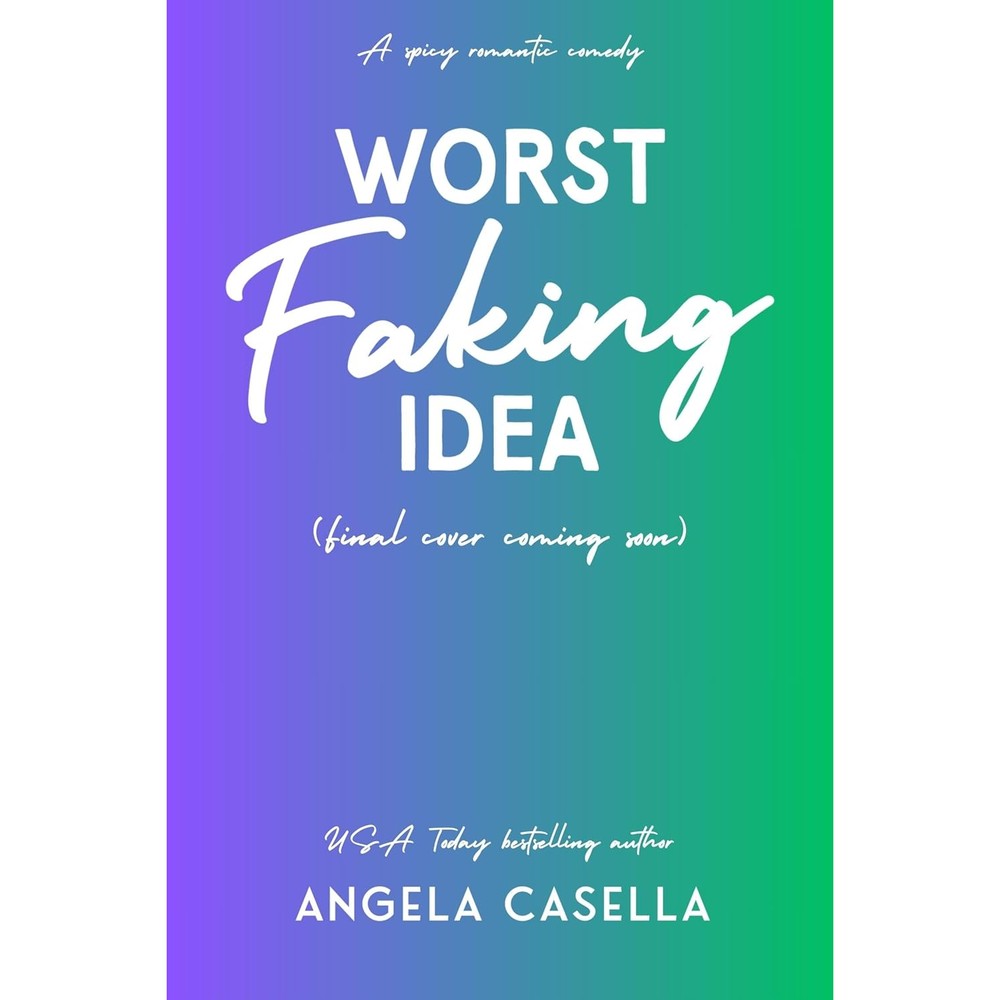 Angela Casella Worst Faking Idea front cover view romantic comedy book