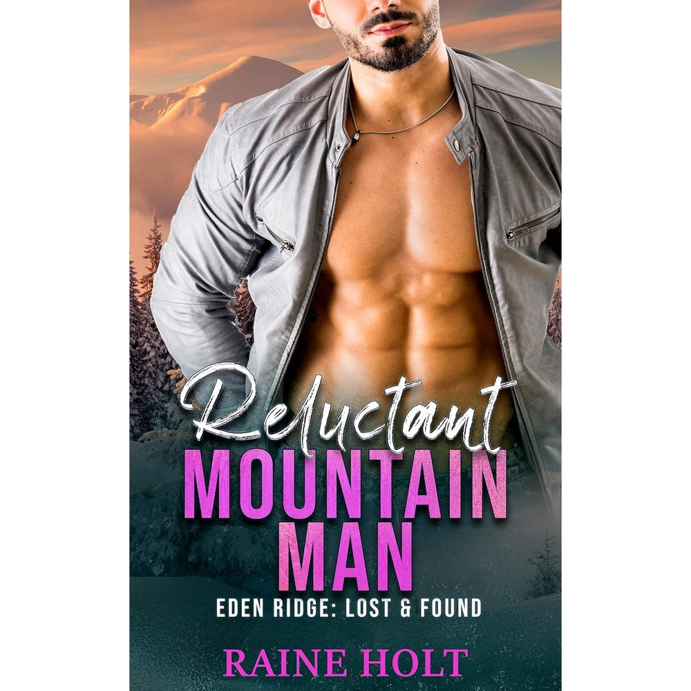 Raine Holt Reluctant Mountain Man book cover front view featuring contemporary small town romance novel artwork.