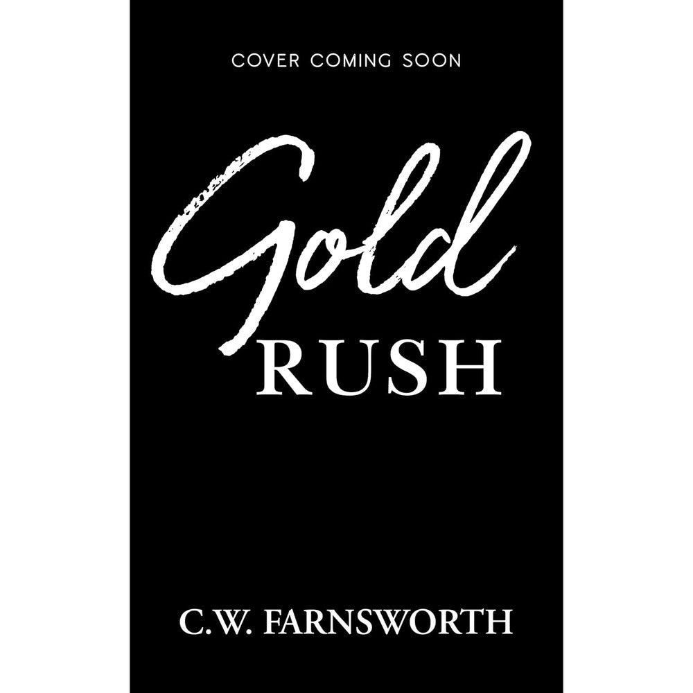 C.W. Farnsworth Gold Rush book cover front view featuring contemporary romance series artwork.