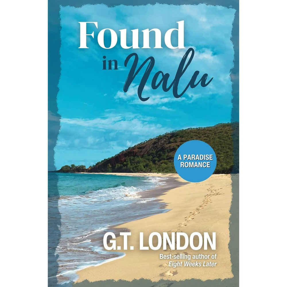 G.T. London Found In Nalu A Paradise Romance paperback novel front view featuring contemporary beach romance fiction cover art.