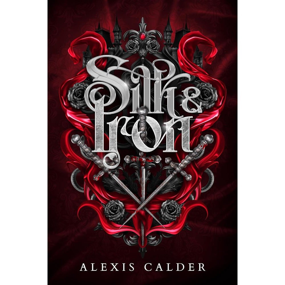 Alexis Calder Silk and Iron book cover fantasy romance novel