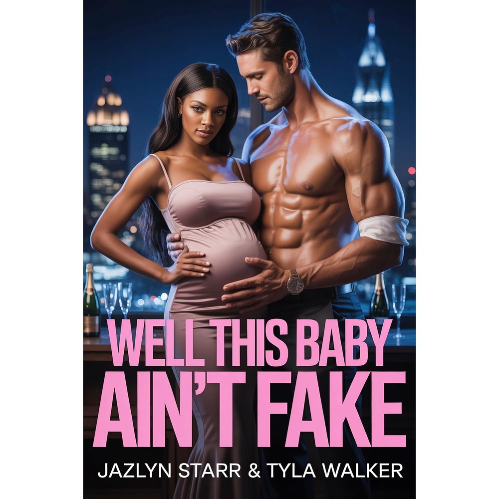 Jazlyn Starr and Tyla Walker Well This Baby Ain’t Fake book cover Kindle edition