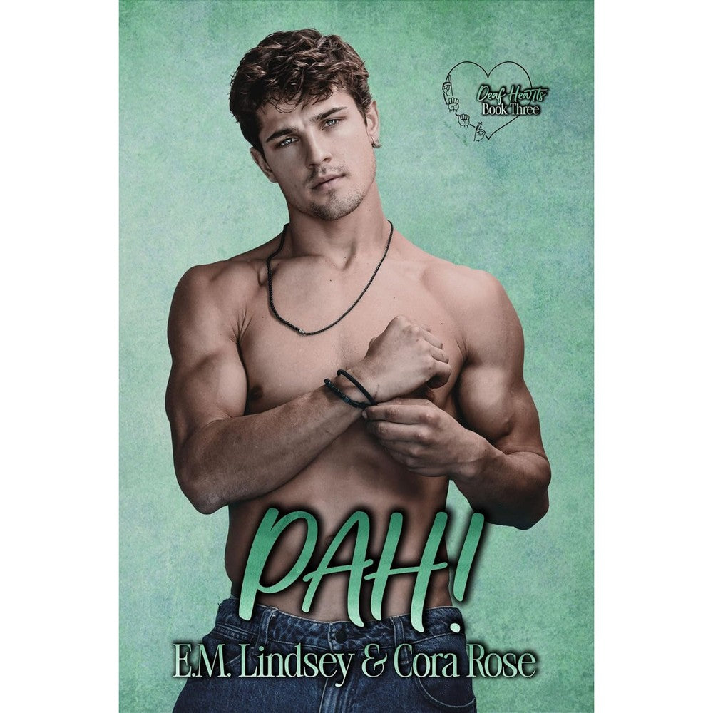 Cora Rose and E.M. Lindsey PAH! Deaf Hearts Book 3 cover art