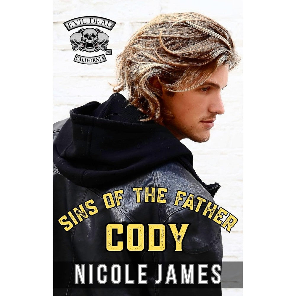 CODY: Sins of the Father (Evil Dead MC - SECOND GENERATION Book 9)