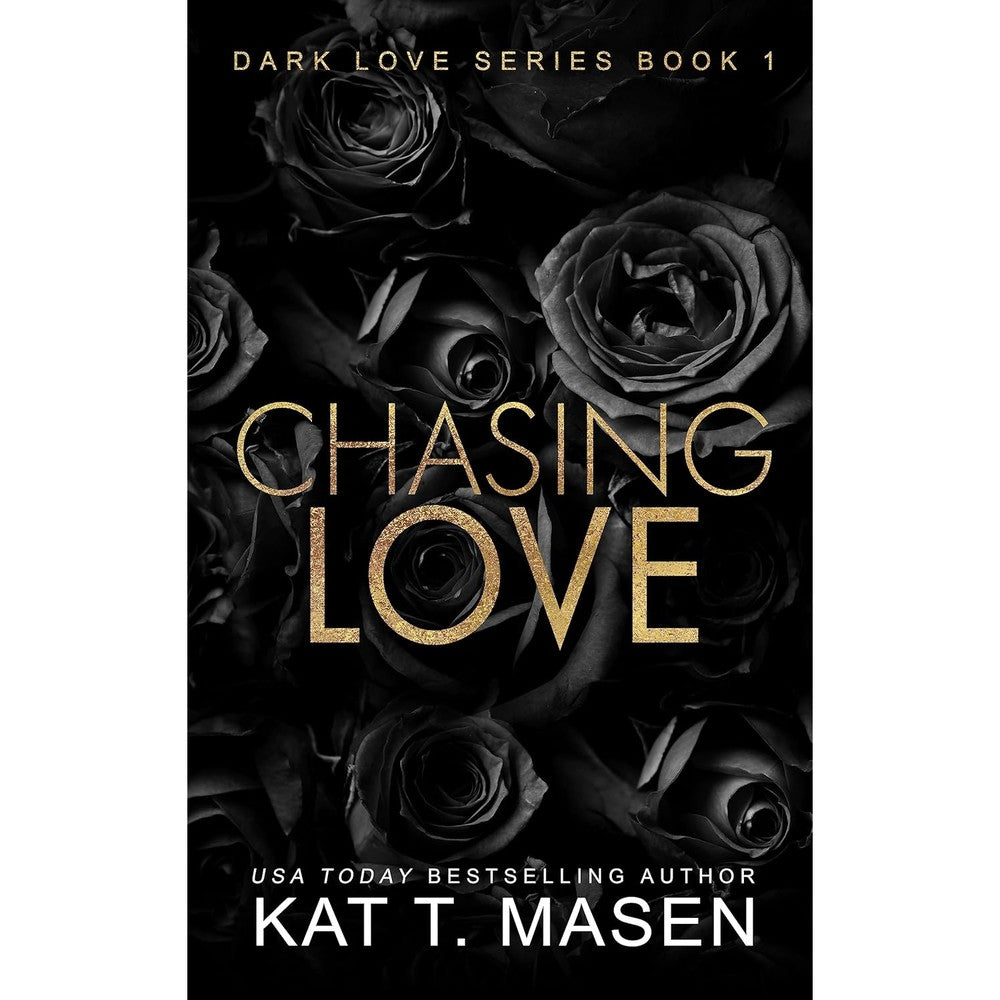 Kat T. Masen Chasing Love dark romance paperback book front cover view