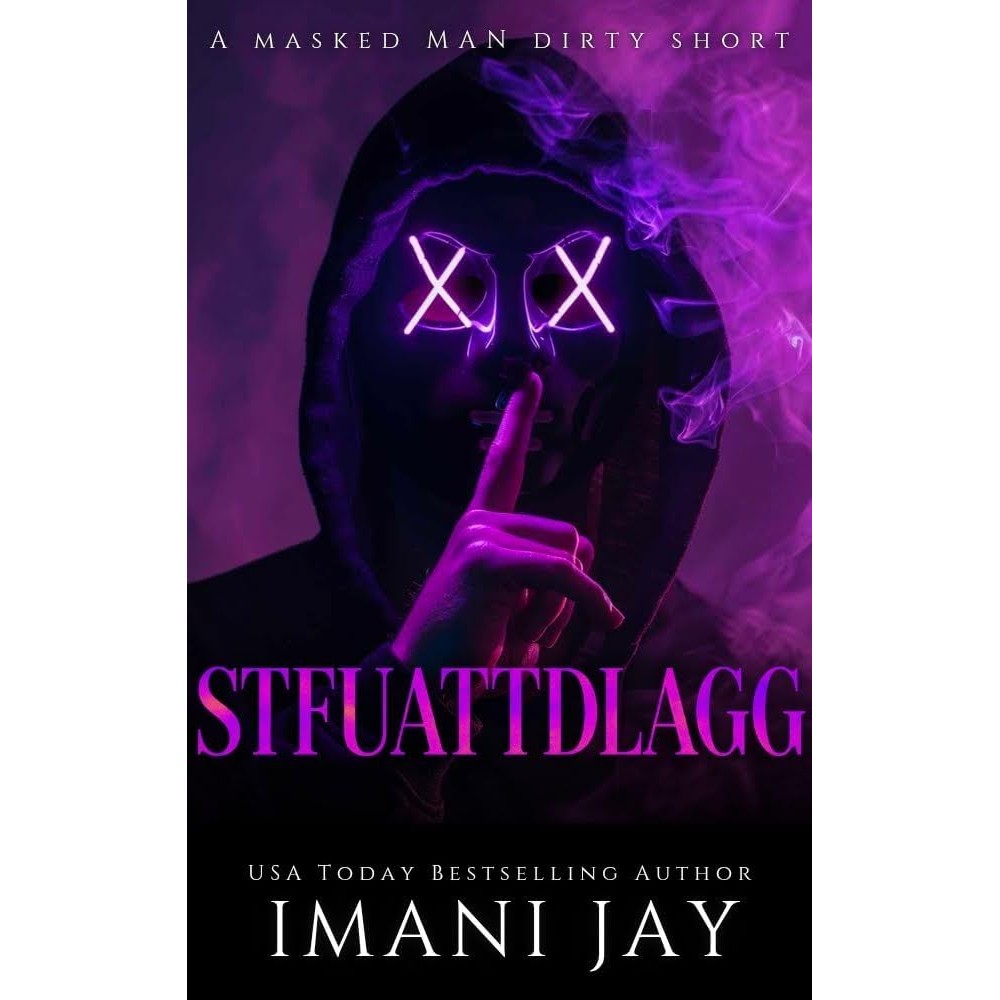 Imani Jay STFUATTDLAGG A Masked Man Dirty Short book cover front view