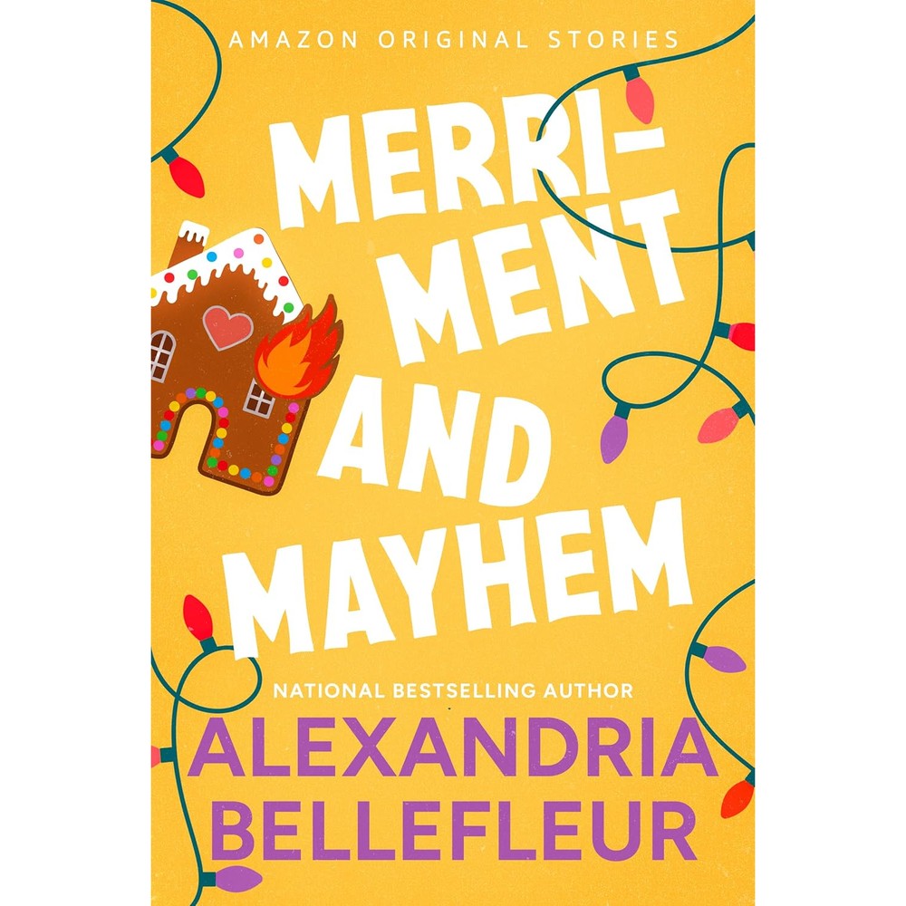 Alexandria Bellefleur Merriment and Mayhem book cover front view featuring an illustrated burning gingerbread house and festive holiday string lights.